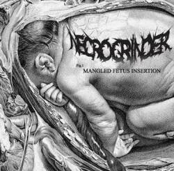 Necrogrinder : Mangled Fetus Insertion